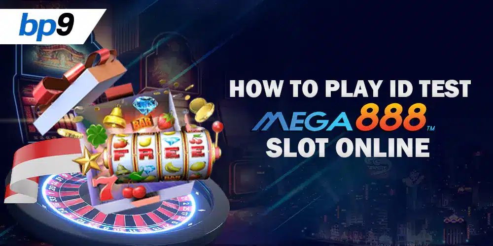 How To Play ID Test Mega888 Slot Online